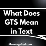 What Does GTS Mean in Text