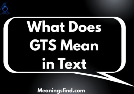 What Does GTS Mean in Text