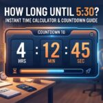 How Long Until 5:30? Instant Time Calculator & Countdown Guide